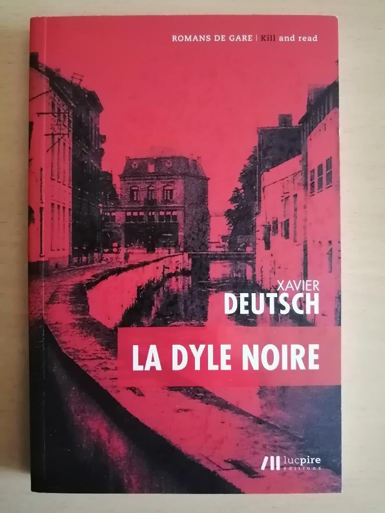 La Dyle noire de Xavier Deutsch, Livres, Romans, Enlèvement ou Envoi