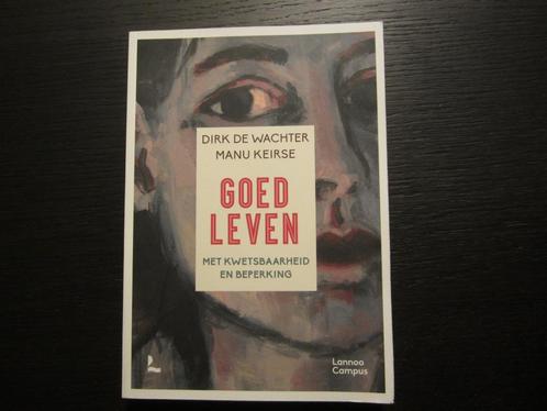 Goed leven  Dirk De Wachter / Manu Keirse, Boeken, Psychologie, Ophalen of Verzenden