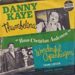 Danny Kaye – Thumbelina / Wonderful Copenhagen - Single, 7 pouces, Utilisé, Musique de films et Bande son, Enlèvement ou Envoi