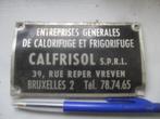 Plaque de marque en métal CALFRISOL sprl, Autres types, Enlèvement ou Envoi