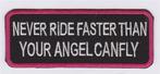 Never ride faster than your angel can fly patch embleem #1, Motos, Neuf