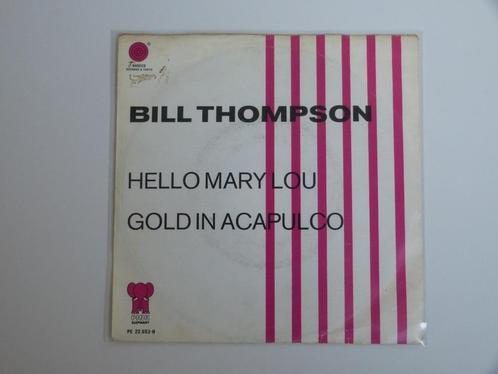Bill Thompson  Hello Mary Lou  Gold In Acapulco 7" 1972, CD & DVD, Vinyles Singles, Utilisé, Single, Jazz et Blues, 7 pouces, Enlèvement ou Envoi