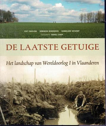 De laatste getuige : het landschap van Wereldoorlog I 2006, Boeken, Ophalen of Verzenden, Gelezen