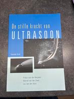 De stille kracht van Ultrasoon, Ophalen of Verzenden, Zo goed als nieuw