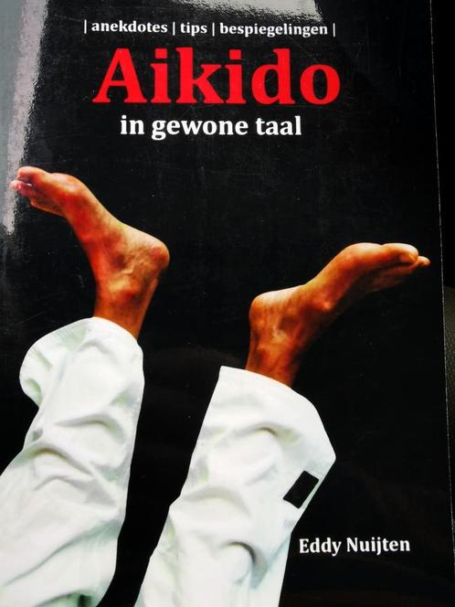Aikido, in gewone taal, anekdotes tips bespiegelingen, Boeken, Sportboeken, Zo goed als nieuw, Vechtsport, Ophalen of Verzenden