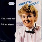 Vinyl, 7"    -   Annette Nicolai – Yes, I Love You / ....., Ophalen of Verzenden, Overige formaten