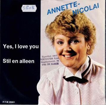 Vinyl, 7"    -   Annette Nicolai – Yes, I Love You / ..... beschikbaar voor biedingen