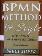 Boek BPMN Method & style, Boeken, Informatica en Computer, Ophalen of Verzenden, Nieuw, Programmeertaal of Theorie, Bruce Silver