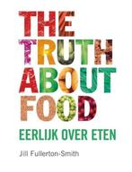 boek: the truth about food, eerlijk over eten (NL), Boeken, Gezondheid, Dieet en Voeding, Dieet en Voeding, Zo goed als nieuw
