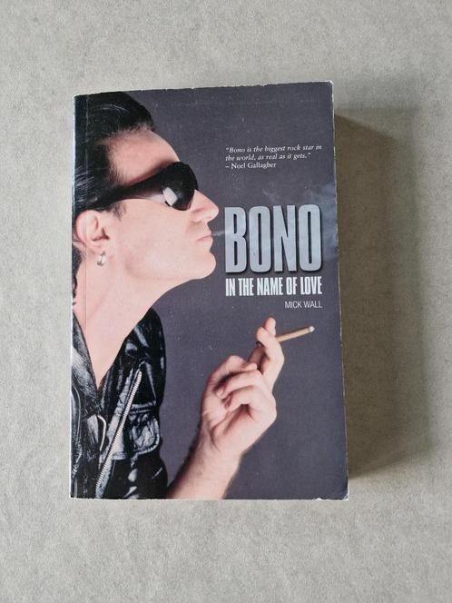 Bono In the name of love - Mick Wall, Boeken, Muziek, Gelezen, Artiest, Ophalen of Verzenden
