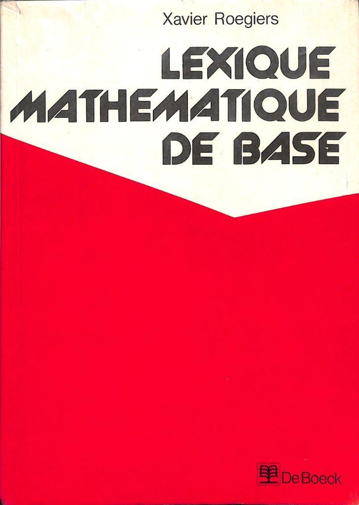 Wiskundig basislexicon - Xavier Roegiers (De Boeck), Boeken, Schoolboeken, Gelezen, Wiskunde A, BSO, Ophalen