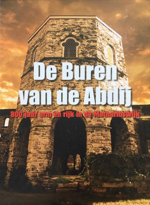 Buren van de Abdij. 800 jaar arm en rijk in de Machariuswijk, Livres, Histoire & Politique, Enlèvement ou Envoi