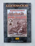 Goodwood : Bombardement géant brise-Panzers, Livres, Guerre & Militaire, Utilisé, Enlèvement ou Envoi, Deuxième Guerre mondiale