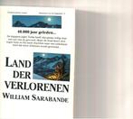 Land der verlorenen william sarabande 431 blz, Boeken, Ophalen of Verzenden, Zo goed als nieuw