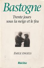 Bastogne Trente jours sous la neige et le feu Emile Engels, Boeken, Oorlog en Militair, Algemeen, Emile Engels, 1945 tot heden