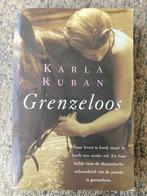 Grenzeloos - Karla Kuban, Ophalen of Verzenden, Gelezen