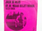 Jack De Nijs - Ay, Ay, Waar Blijft Maria (1971), Cd's en Dvd's, Ophalen of Verzenden, Single