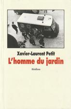 L' homme du jardin Xavier-Laurent Petit, Livres, Enlèvement ou Envoi, Xavier-Laurent Petit, Neuf, Fiction