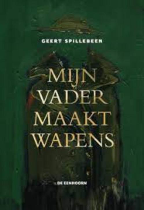 boek: mijn vader maakt wapens/ Geert Spillebeen, Boeken, Kinderboeken | Jeugd | 13 jaar en ouder, Zo goed als nieuw, Fictie, Verzenden