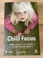 Boek ‘ Child Focus ‘ van Sophie Dejaegher, Nieuw, Maatschappij en Samenleving, Ophalen of Verzenden, Sophie Dejaegher