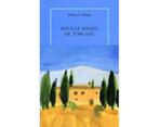 Sous le soleil de Toscane Frances Mayes, Boeken, Ophalen of Verzenden, Zo goed als nieuw, Europa overig