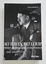 Au ravin du loup : Hitler en Belgique et en France en Mai-Ju, Enlèvement ou Envoi, Deuxième Guerre mondiale, René Mathot, Général