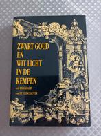 Zwart goud en wit licht in de Kempen Noël kerckhaert, Boeken, Geschiedenis | Stad en Regio, Ophalen of Verzenden