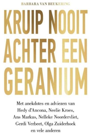 Kruip nooit achter een geranium, Barbara van Beukering  beschikbaar voor biedingen