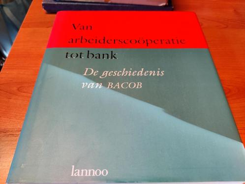 Boek - Van arbeiderscoöperatie tot bank (BACOB-Dexia), Boeken, Geschiedenis | Nationaal, Zo goed als nieuw, 20e eeuw of later