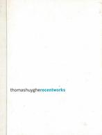 Thomas Huyghe Recent works, Ophalen of Verzenden, Gelezen