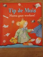 Tip de muis : Mama gaat werken, Ophalen of Verzenden, Zo goed als nieuw