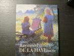Raymond de la Haye   1882-1914   Ward Peinen, Ophalen of Verzenden