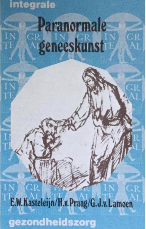 Paranormale geneeskunst,  E.W. Kasteleijn G.J. van Lamoen, Boeken, Esoterie en Spiritualiteit, Ophalen