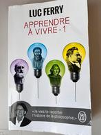 Apprendre à vivre - Luc Ferry, Livres, Philosophie, Général, Enlèvement, Utilisé, Luc Ferry