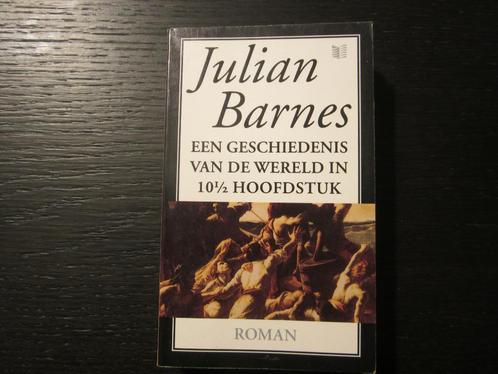 Een geschiedenis van de wereld in 10 1/2 hoofdstuk-J. Barnes, Boeken, Literatuur, Ophalen of Verzenden