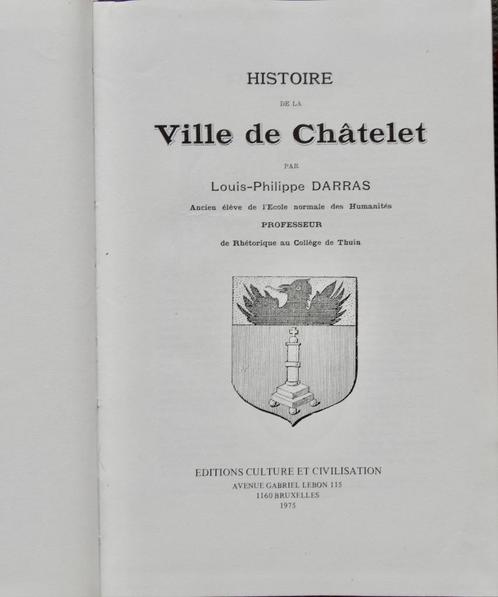 DARRAS Louis-Philippe-HISTOIRE DE LA VILLE DE CHATELET 1et2, Livres, Histoire nationale, Utilisé, Enlèvement ou Envoi