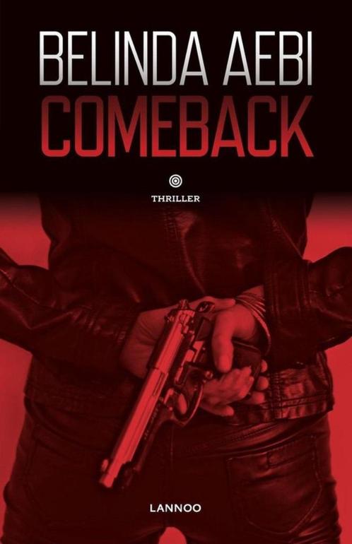 boek: Comeback - Belinda Aebi, Boeken, Thrillers, Zo goed als nieuw, Verzenden