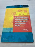 Interprofessioneel en interdisciplinair samenwerken in gezon, Hoger Onderwijs, Ophalen of Verzenden, Zo goed als nieuw, Andre Vyt