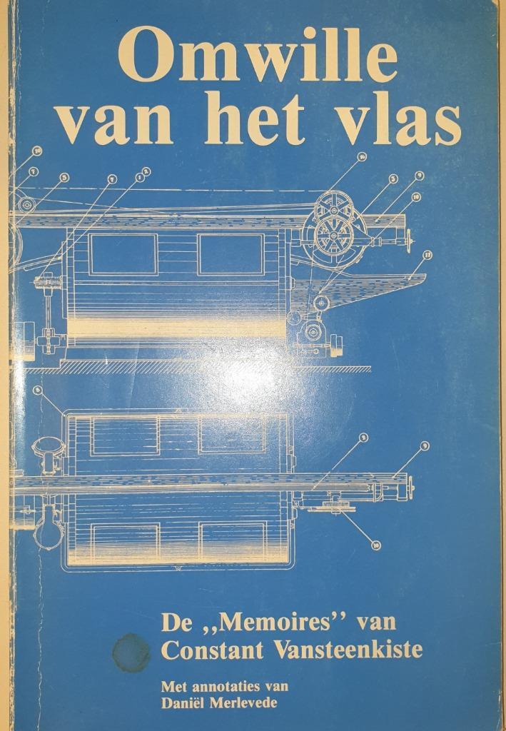 Omwille van het vlas: de ‘memoires’ van Constant Vansteenkis, Boeken, Geschiedenis | Stad en Regio, Gelezen, 20e eeuw of later