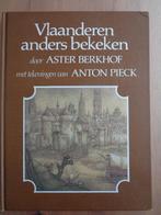 Vlaanderen anders bekeken door Aster Berkhof - Anton Piek, Enlèvement ou Envoi, Comme neuf