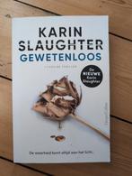 Karin Slaughter - Gewetenloos, Ophalen of Verzenden, Zo goed als nieuw, Karin Slaughter