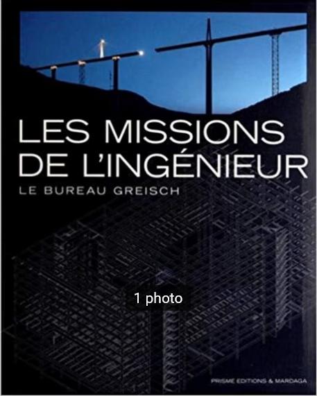 "Les missions de l'ingénieur" Le bureau Greisch (2012), Enlèvement ou Envoi, Architectes, Comme neuf, Le bureau Greisch