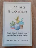 Living slower - Merissa A. Alink, Enlèvement ou Envoi, Comme neuf