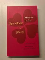 Spreken is goud - Anselm Grün, Ophalen of Verzenden, Zo goed als nieuw