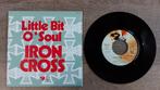 Iron Cross – Little Bit O' Soul / Sunshine - 7", 7 pouces, Utilisé, Enlèvement ou Envoi, Single