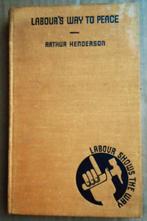 Labour's Way to Peace - Signed issue - 1935 - Art. Henderson, Verzenden, Gelezen, Arthur Henderson
