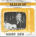 Marc Dex - La La La Lai   - 1968 -, Enlèvement ou Envoi, 7 pouces, En néerlandais, Single