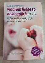 Sue Gerhardt - Waarom liefde zo belangrijk is, Boeken, Psychologie, Sue Gerhardt, Nieuw, Ophalen of Verzenden, Ontwikkelingspsychologie