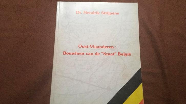 Oost-Vlaanderen: Bouwheer van de “Staat” België, Livres, Histoire & Politique, Utilisé, Enlèvement