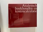 Analytisch Boekhouden en Kostencalculatie (15e editie), Boeken, Studieboeken en Cursussen, Ophalen, Zo goed als nieuw, Hoger Onderwijs